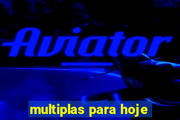 multiplas para hoje
